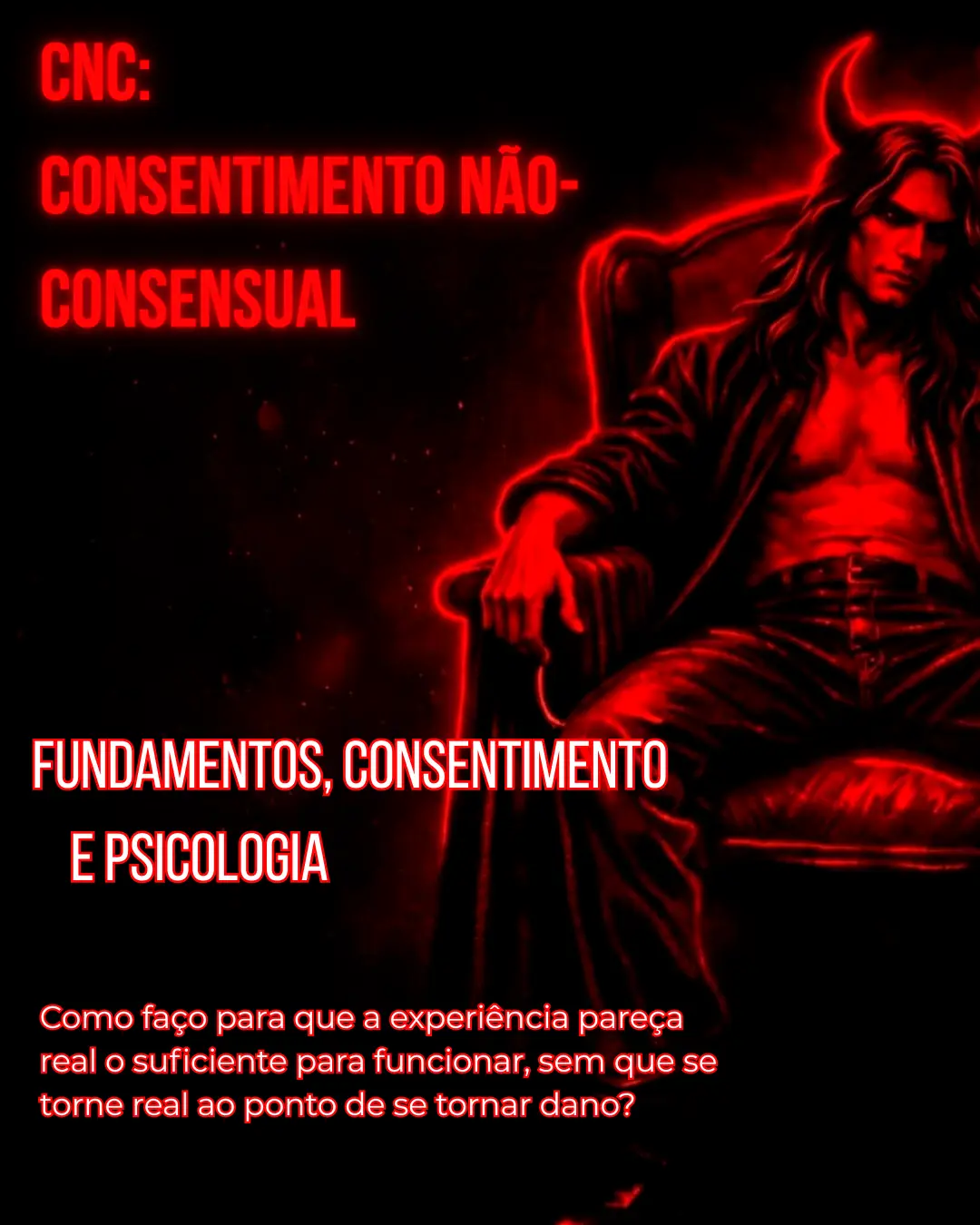 1 – CNC — Consentimento Não-Consensual – Fundamentos, Consentimento e Psicologia